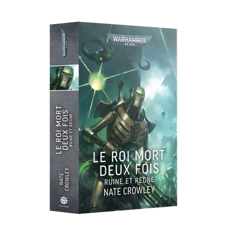 Warhammer 40.000, Le Roi mort deux fois: Ruine et règne, (broché) - WARHAMMER 01100181102
